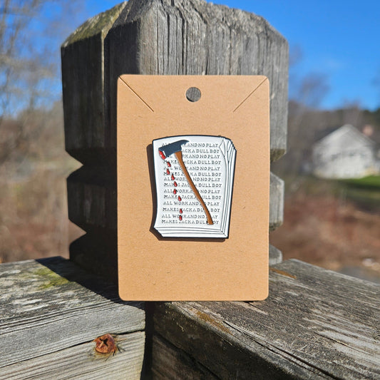 All Work And No Play Lapel Pin
