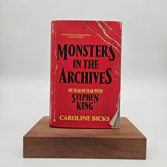 Monsters in the Archives: My Year of Fear with Stephen King ~ Signed by author Caroline Bicks